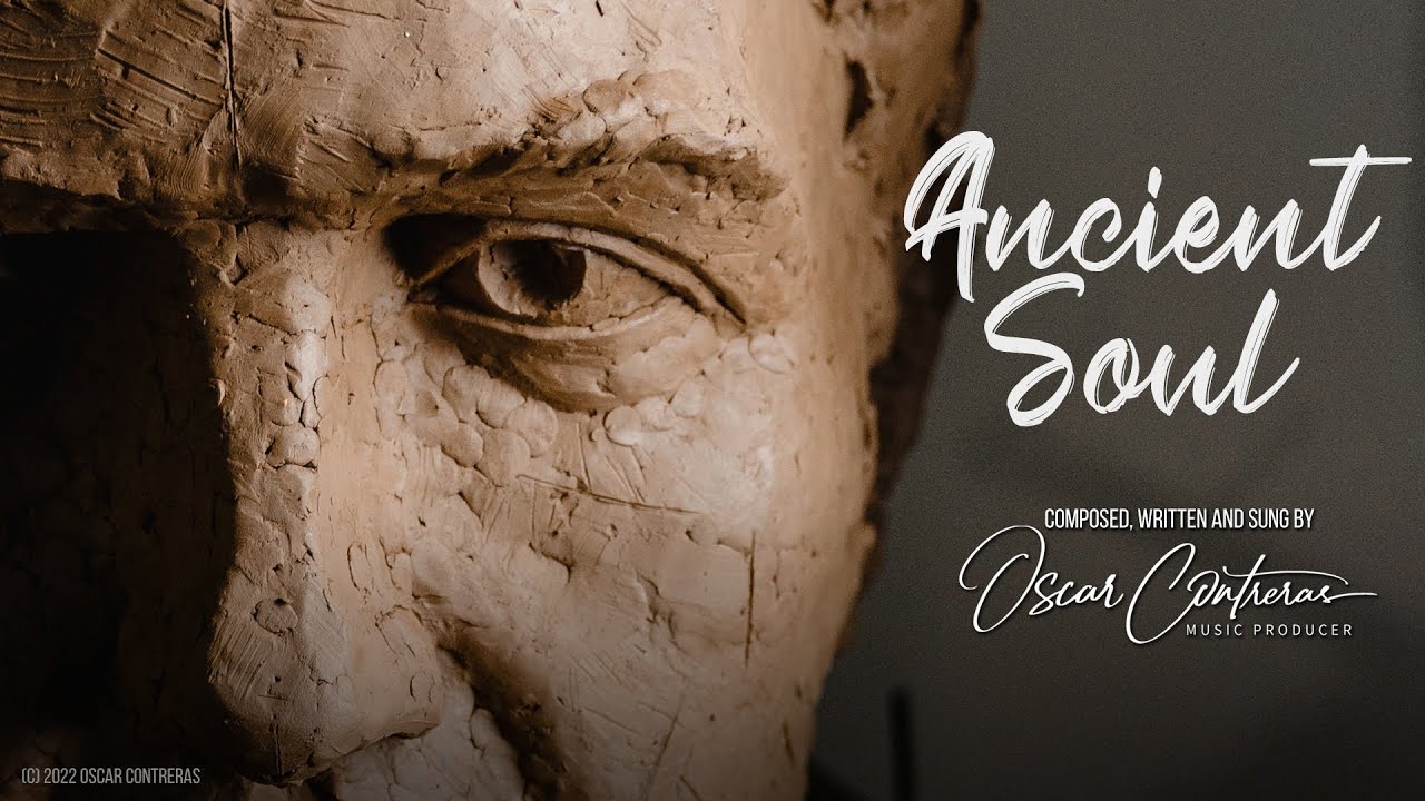 Ancient Soul - Official Video - Composed, Written and Performed by Oscar Contreras