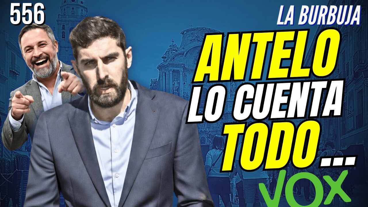 LA BURBUJA #555 / Antelo explica TODO sobre su expulsión de Vox