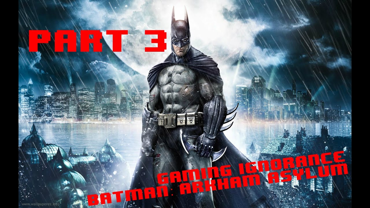 Let's Play Batman: Arkham Asylum for the First Time! Part #3