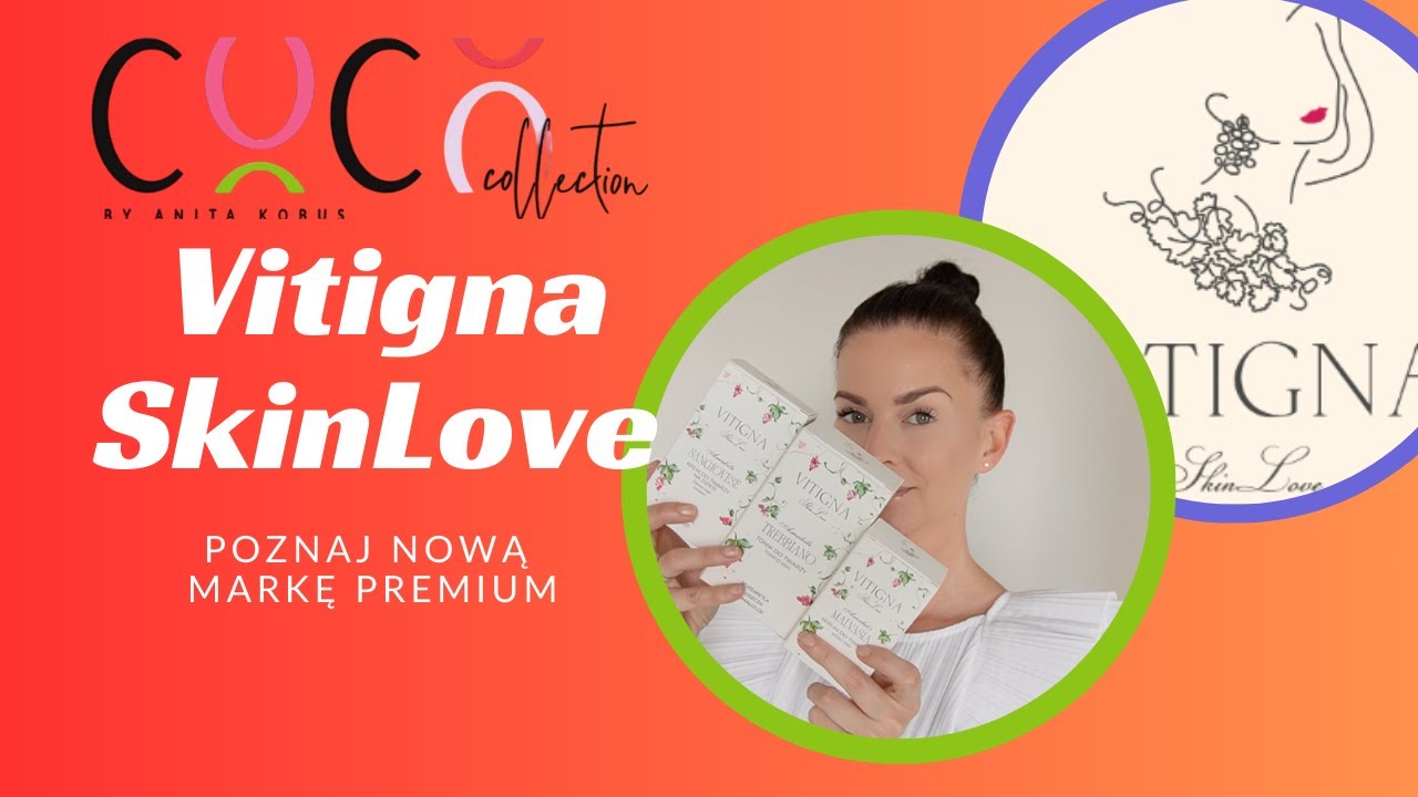 VITIGNA SKINLOVE 🍇 POZNAJ NOWĄ MARKĘ PREMIUM - KOSMETYKI Z WINOROŚLI 🍇