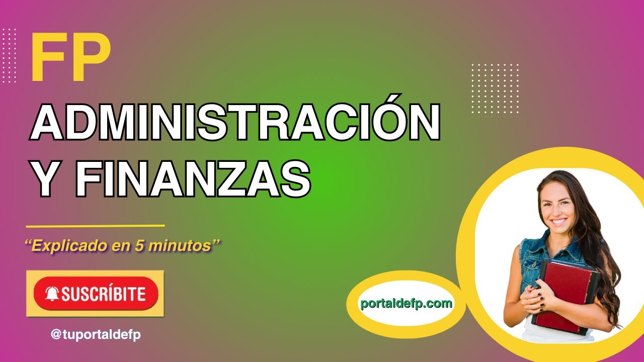 🔴 FP ADMINISTRACIÓN y FINANZAS. Ciclo explicado en 5 minutos