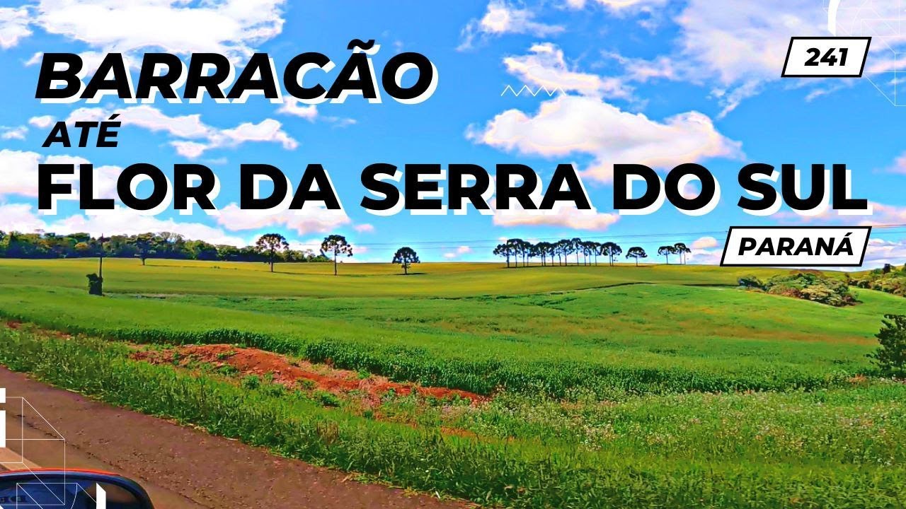 BARRACÃO ATÉ FLOR DA SERRA DO SUL PR  - Caminho pela BR 163 Paraná e Santa Catarina #241