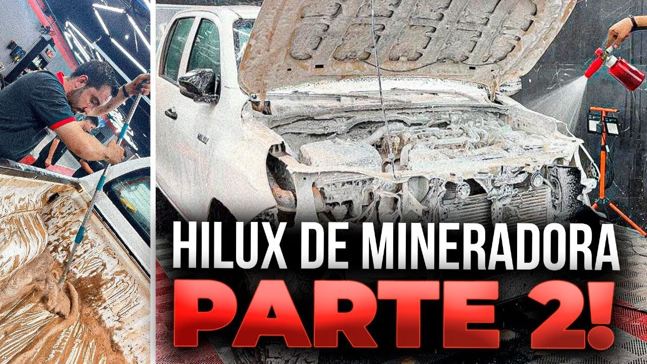 LAVAGEM MAIS DIFÍCIL DA HISTÓRIA | Hilux de Mineradora Parte 2