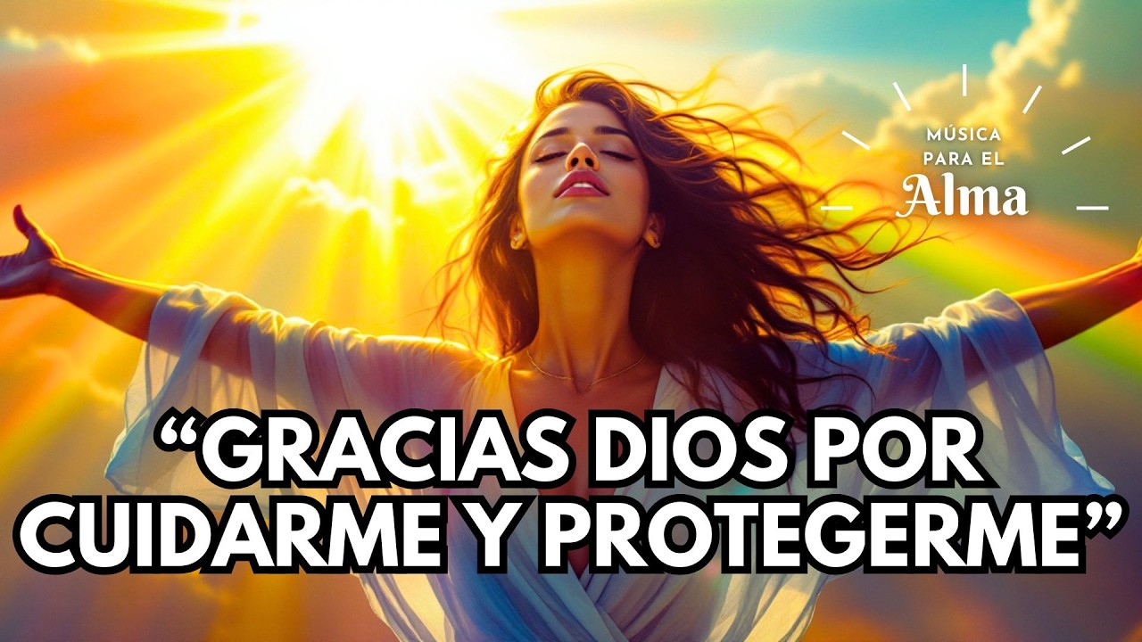 🌞💛 GRACIAS DIOS POR CUIDARME Y PROTEGERME SIEMPRE | Mantra de Alta Vibración y Luz Divina ✨