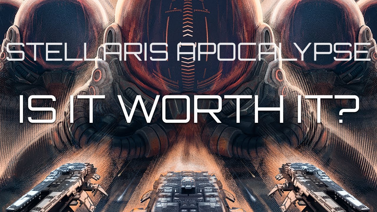 Should You Buy Stellaris Apocalypse