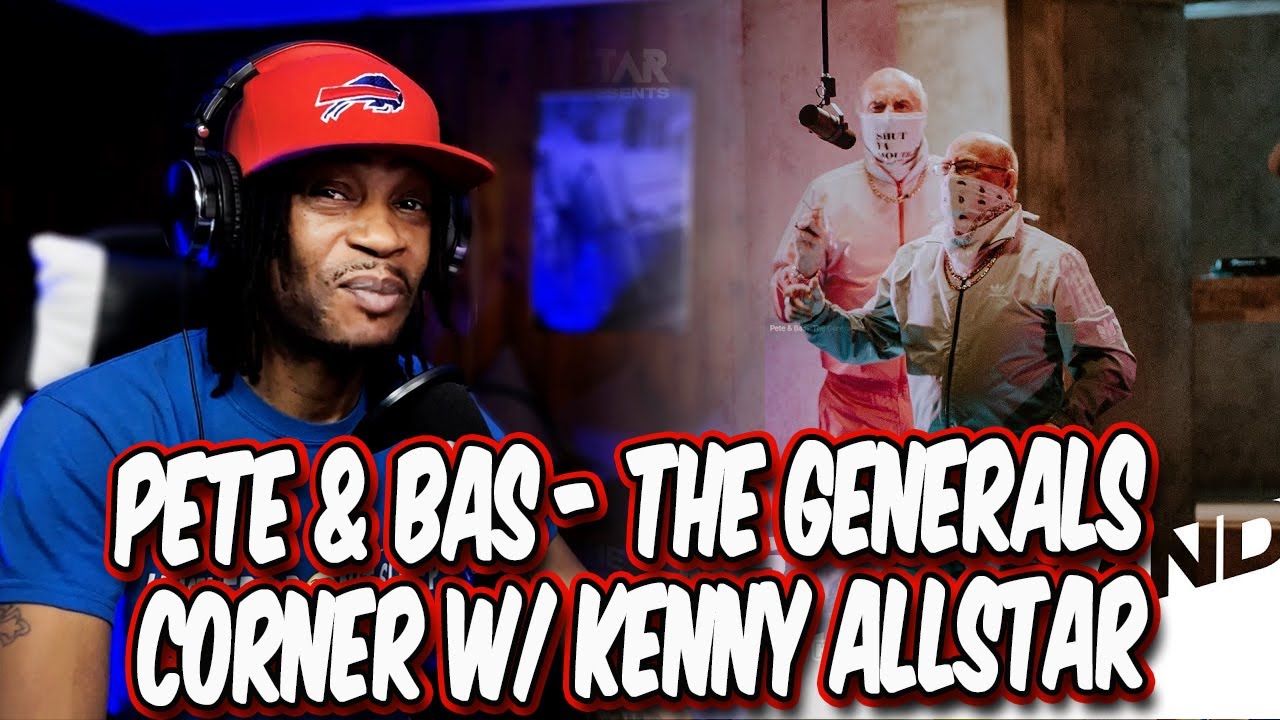 HoodFacts TV Reacts to Pete & Bas - The Generals Corner W/ Kenny Allstar