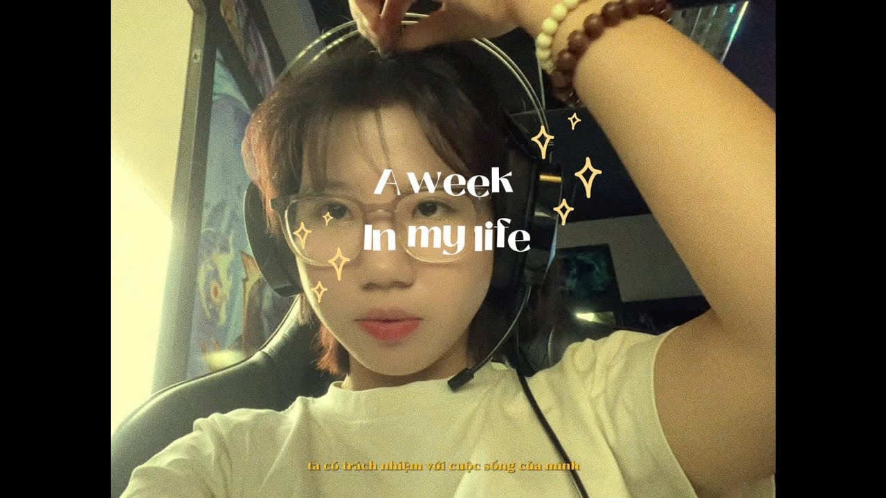 Vlog 1 ||Một tuần và vài điều nhỏ... nhưng siêu thật.