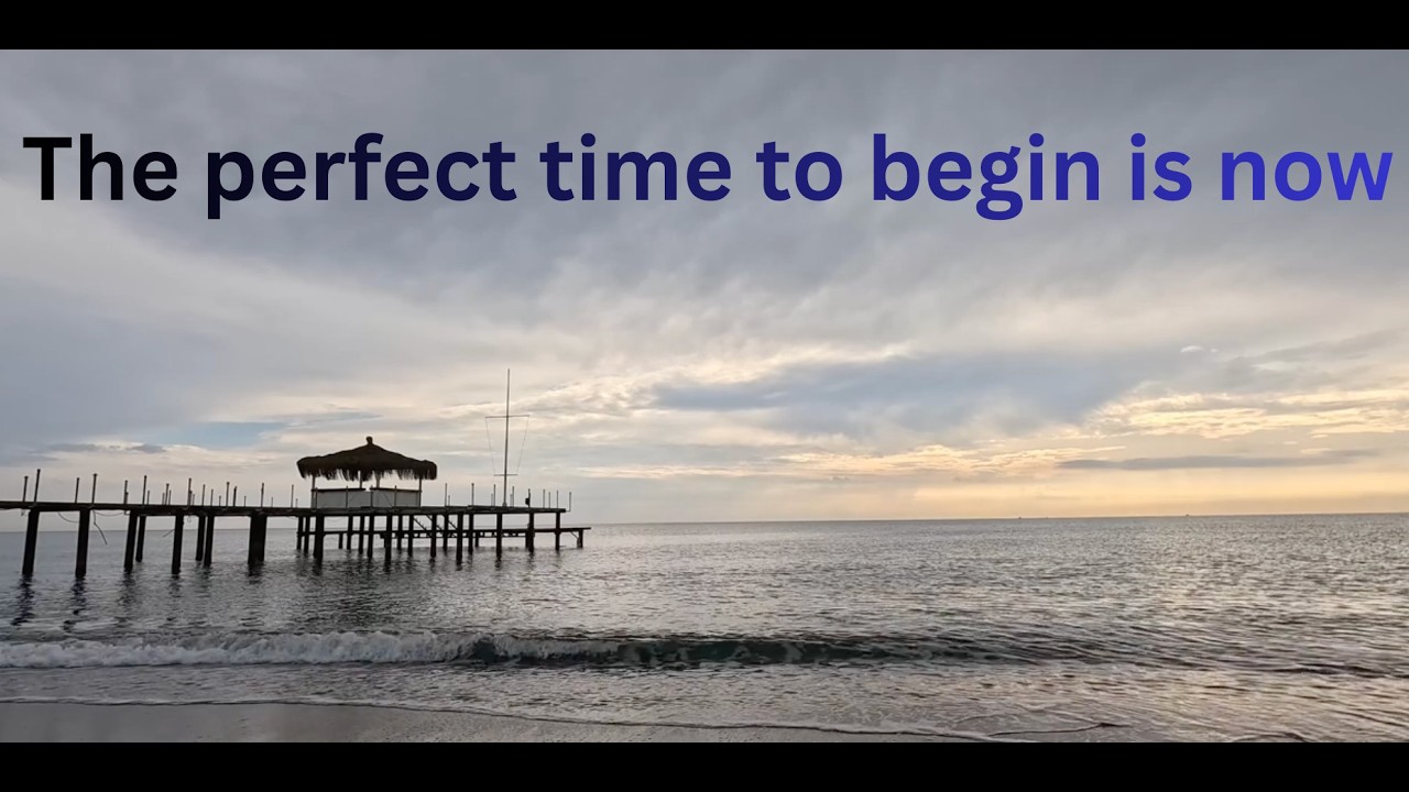 The perfect time to begin is now