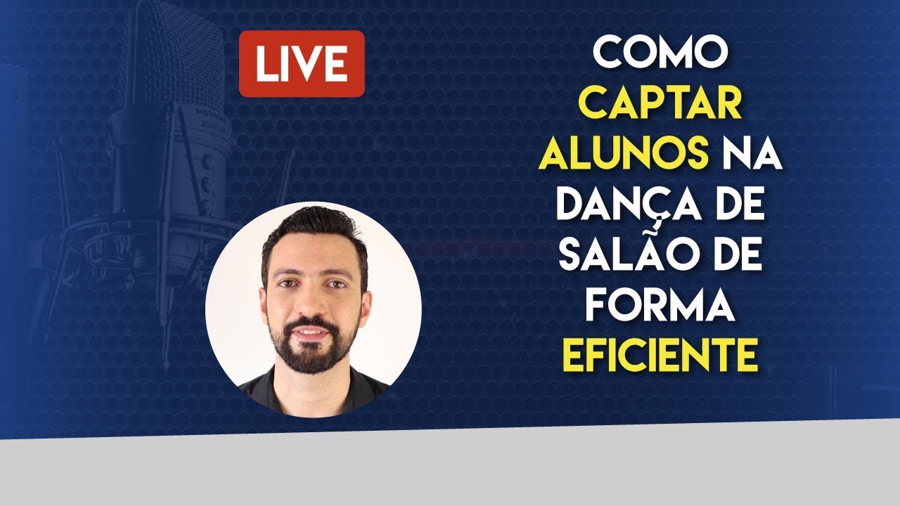LIVE: COMO CAPTAR ALUNOS NA DANÇA DE SALÃO DE FORMA EFICIENTE