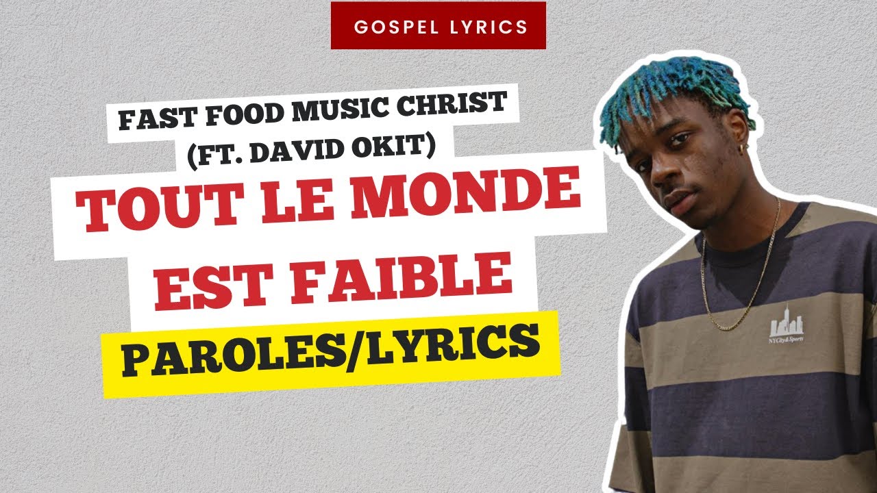 Fast Food Music Christ (ft. David Okit) - Tout le monde est faible (Paroles)