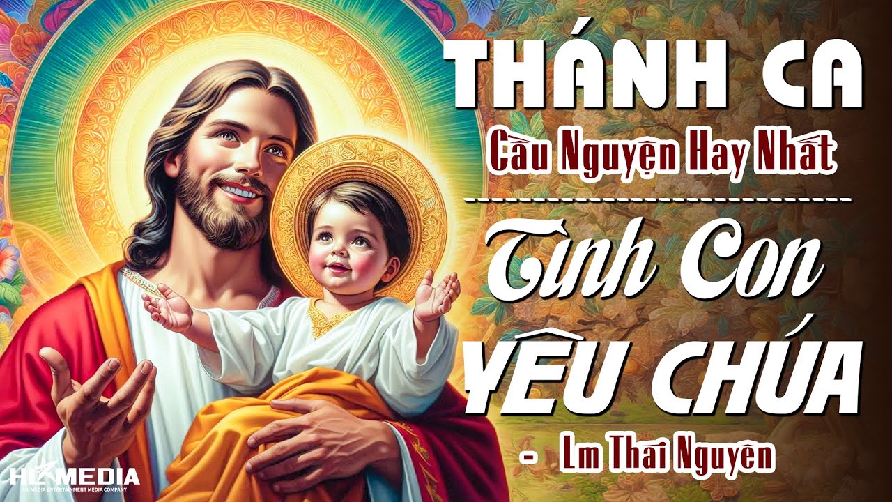 TÌNH CON YÊU CHÚA - Lm Thái Nguyên | Ca Khúc Thánh Ca Cầu Nguyện Bày Tỏ Tâm Tình Với Chúa Hay Nhất