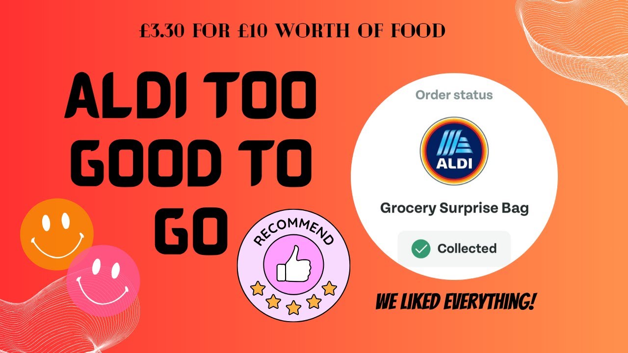 Aldi Too Good To Go Surprise Bag!