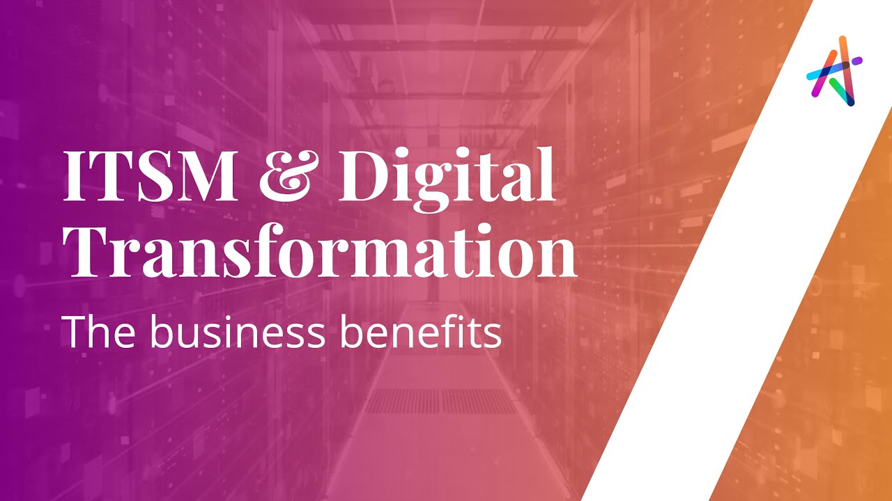 Webinar on ITSM and Digital Transformation: The Business Benefits