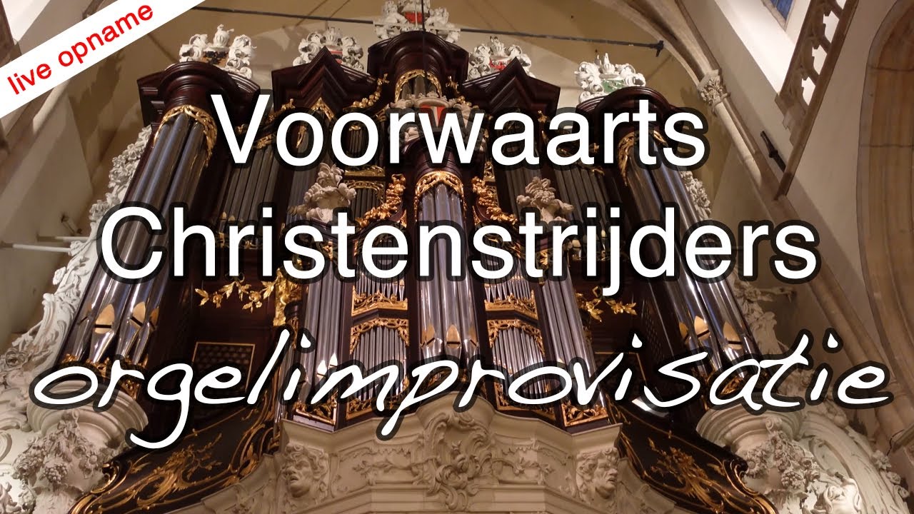 Voorwaarts Christenstrijders - Allegro Adagio Orgelimprovisatie #orgel