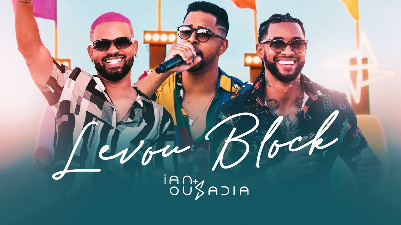 Ian+Ousadia - Levou Block (Ao Vivo Na Orla)
