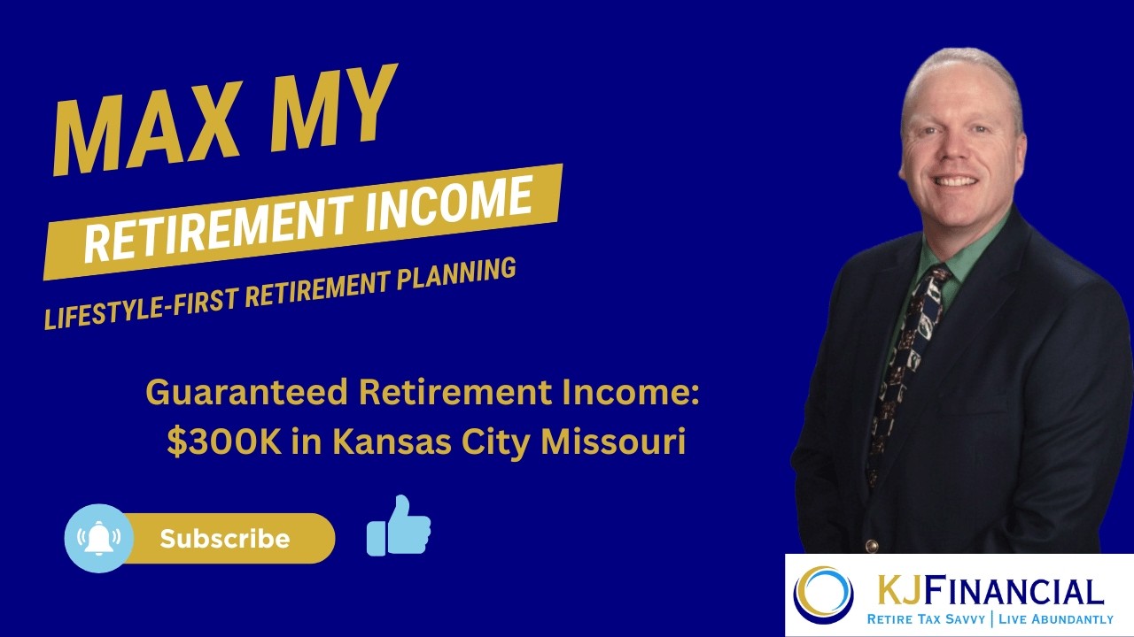 Guaranteed Retirement Income: $300K in Kansas City, Missouri