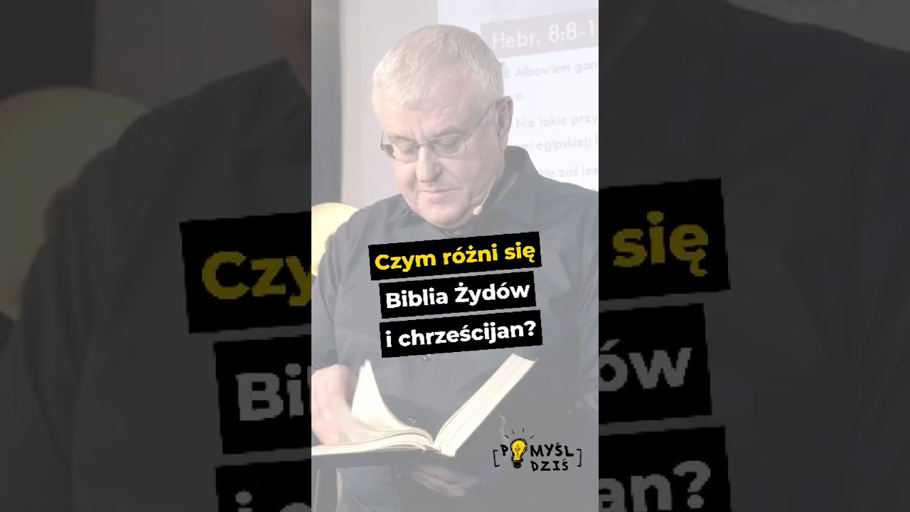 🟢 Czym r&oacute;żni się Biblia żyd&oacute;w i chrześcijan? #PomyślDziś odc. 2514