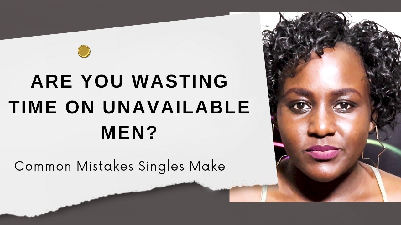 BOOK REVIEW: Are You Wasting Time on Unavailable Men? Common Mistakes Singles Make