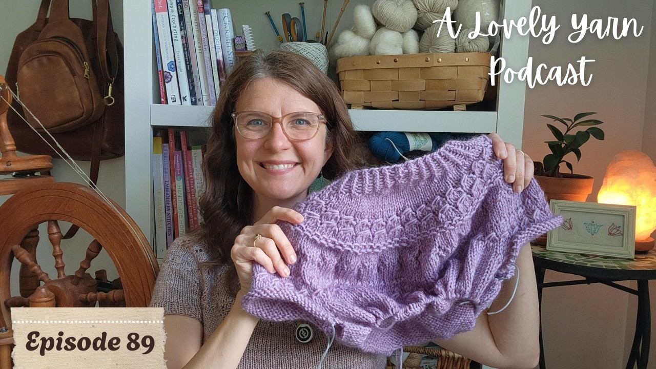 3 FOs for Spring + A New Ranunculus! | Knitting Podcast Episode [#]