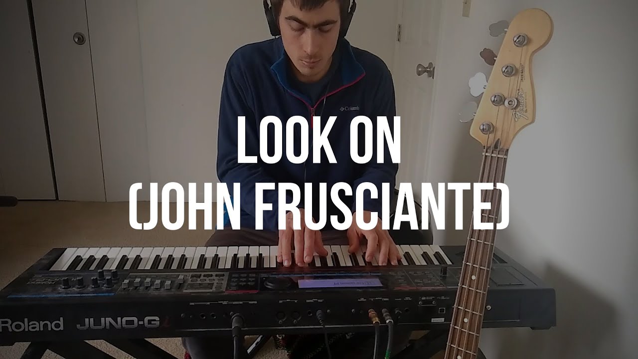 Piano Cover #264: Look On (John Frusciante)