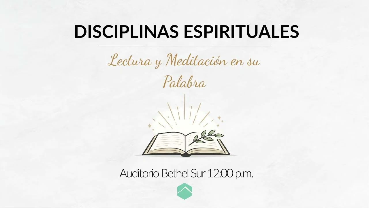 Disciplinas Espirituales: Lectura y Meditación de su Palabra
