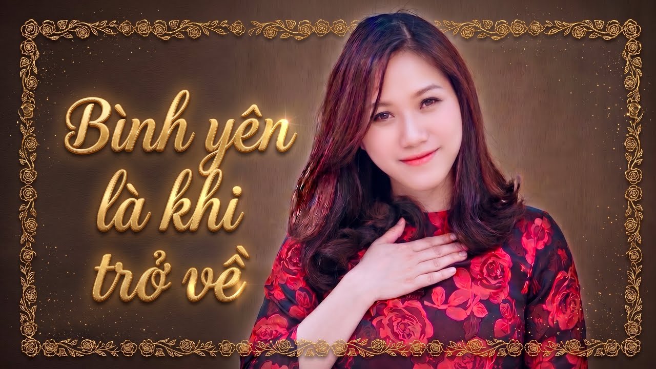 B&igrave;nh Y&ecirc;n L&agrave; Khi Trở Về | Th&ugrave;y Chi | MV Official