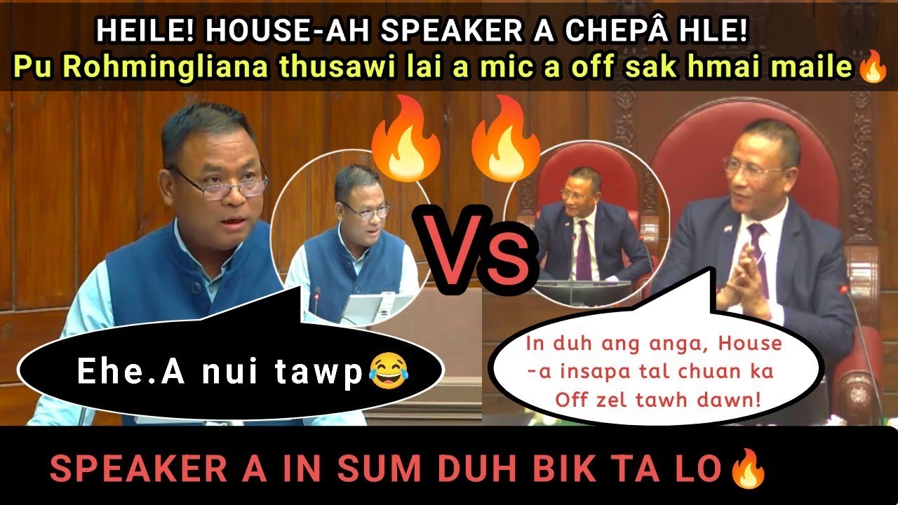 Heile! House-ah Speaker a insum duh bik lo🔥Pu Rohmingliana a thusawi lai Mic a off sak hmak maile🔥