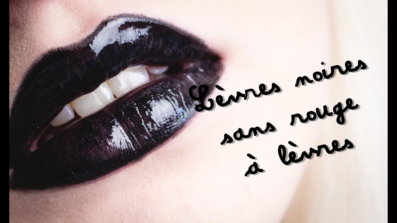 Tutoriel n°7 : Lèvres noires sans rouge à lèvres noir