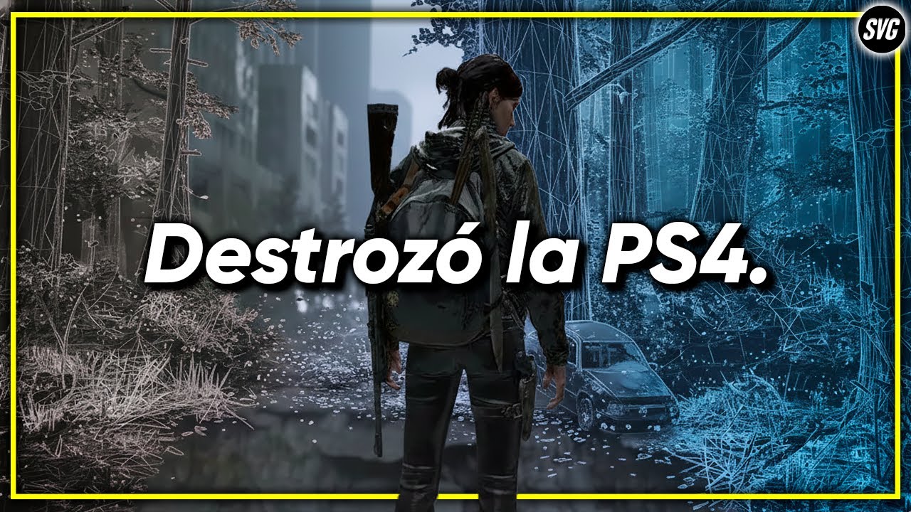 THE LAST OF US PART II destrozó la PS4