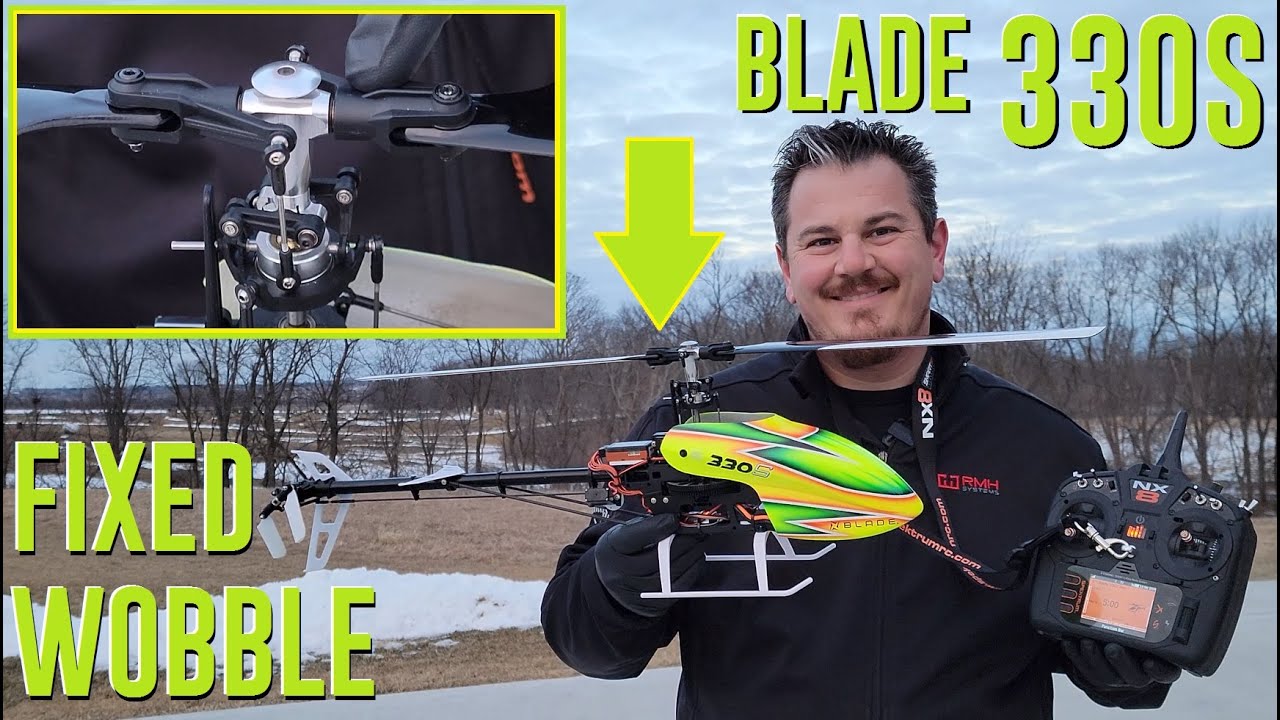 Blade - 330S - BNF Heli - Fixed Wobble? & Test Flight