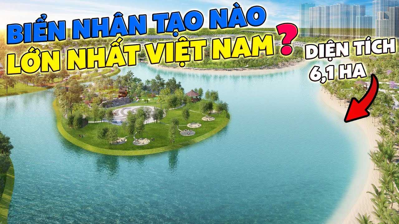 Biển nhân tạo nào lớn nhất Việt Nam? Top 9 Biển nhân tạo lớn nhất Việt Nam| toplist.vn
