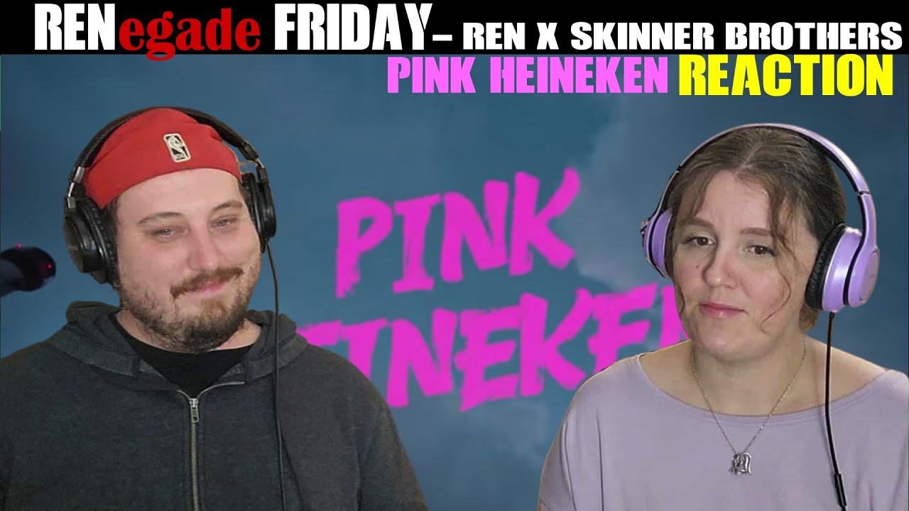 RENegade Friday - Братья Рен и Скиннер - Розовый Heineken РЕАКЦИЯ - Удивительный EP