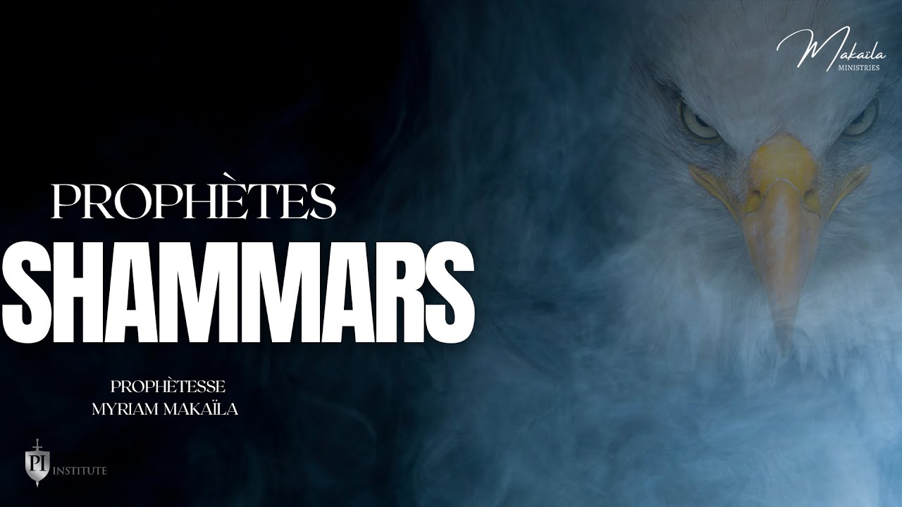 LES PROPHETES SHAMMARS -  PROPHETIC INSTITUTE