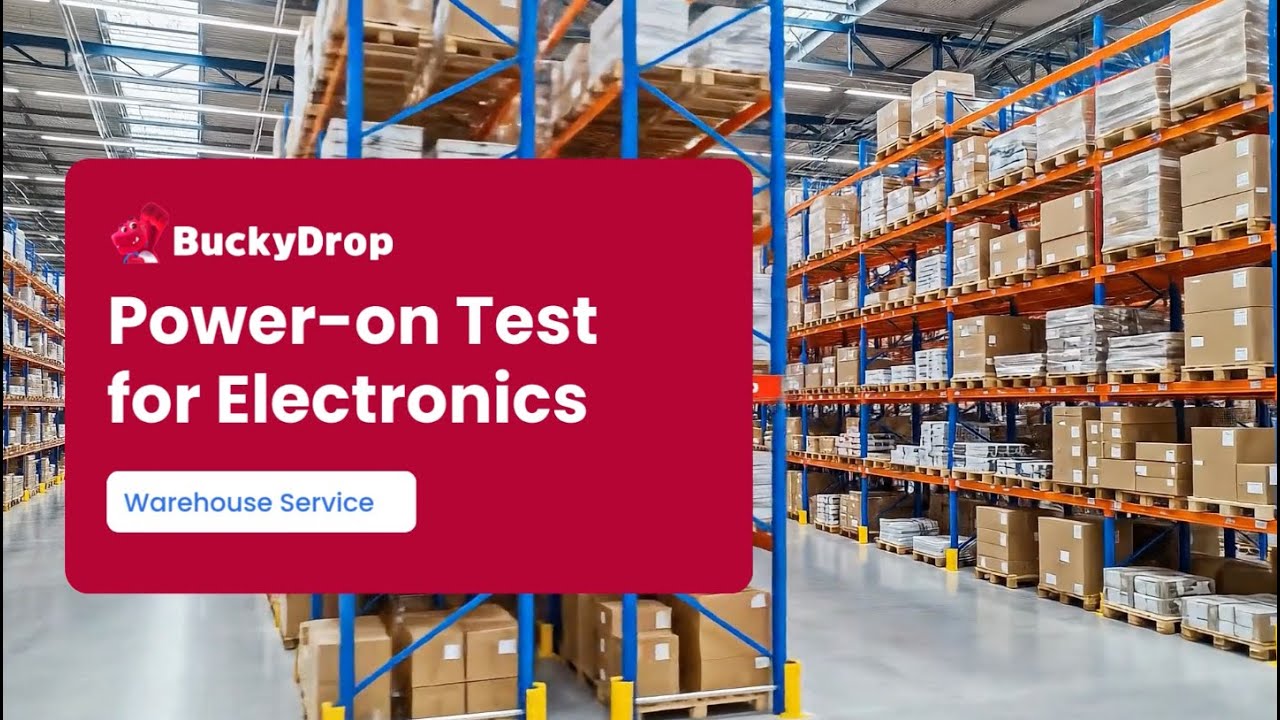 Dropshipping Power-on Test for 3C/Electronics - BuckyDrop