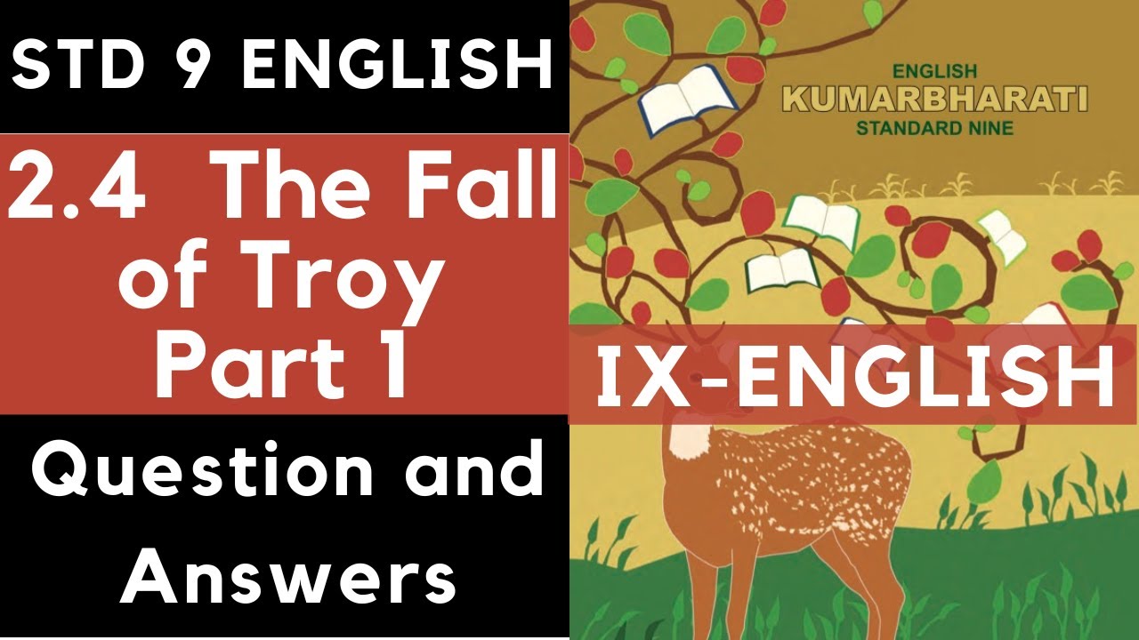 2.4 Part 1 The Fall of Troy/English Workshop - Class 9 English Chapter 1.2 - SSC