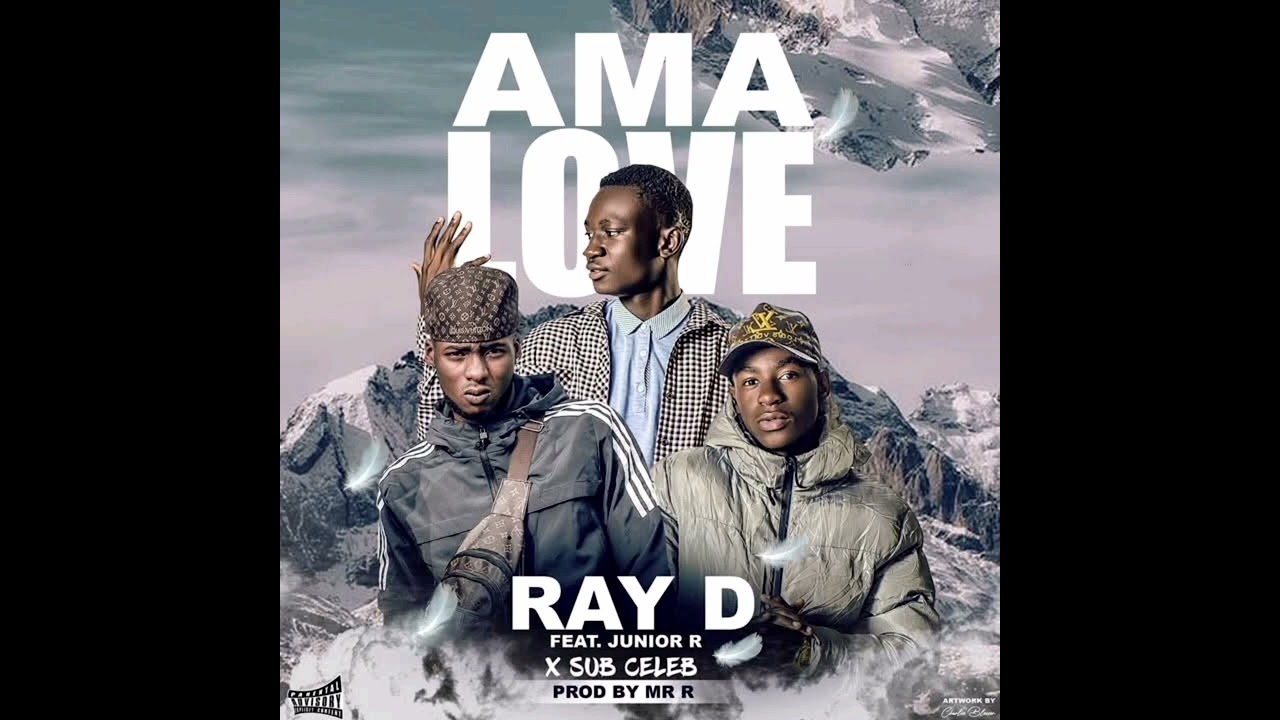  Sub Celeb Ft Ray Dee 408 empire X Junior R Ama Love (Official Audio) prod by R Kuchu and Dawn pro