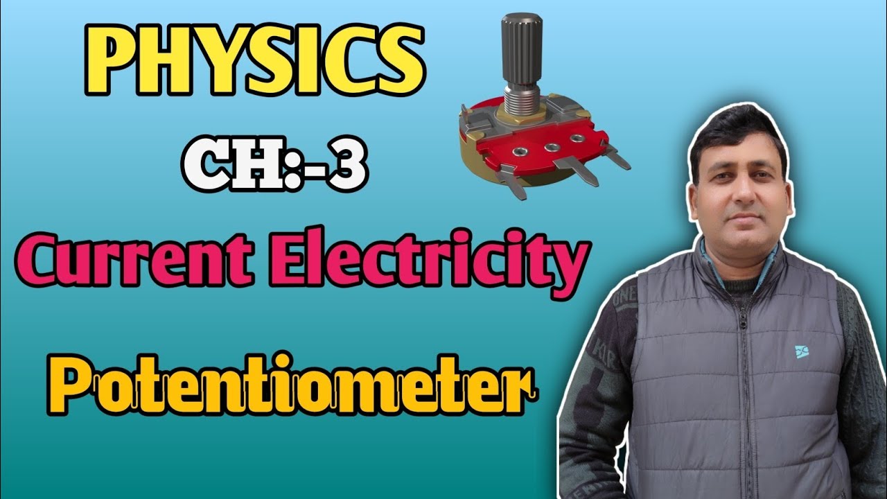 Ch:- 3 Current Electricity | Potentiometer | By Shashi Sir 