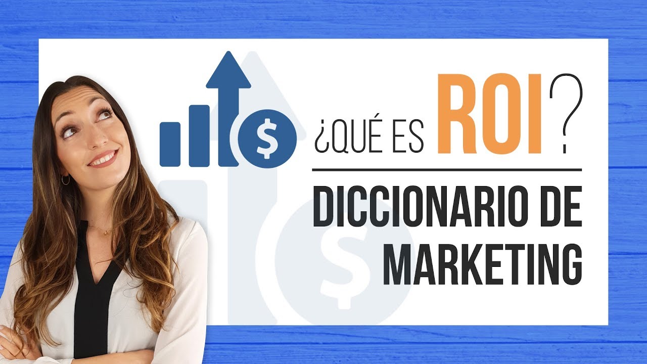 Qué es ROI - Diccionario de Marketing