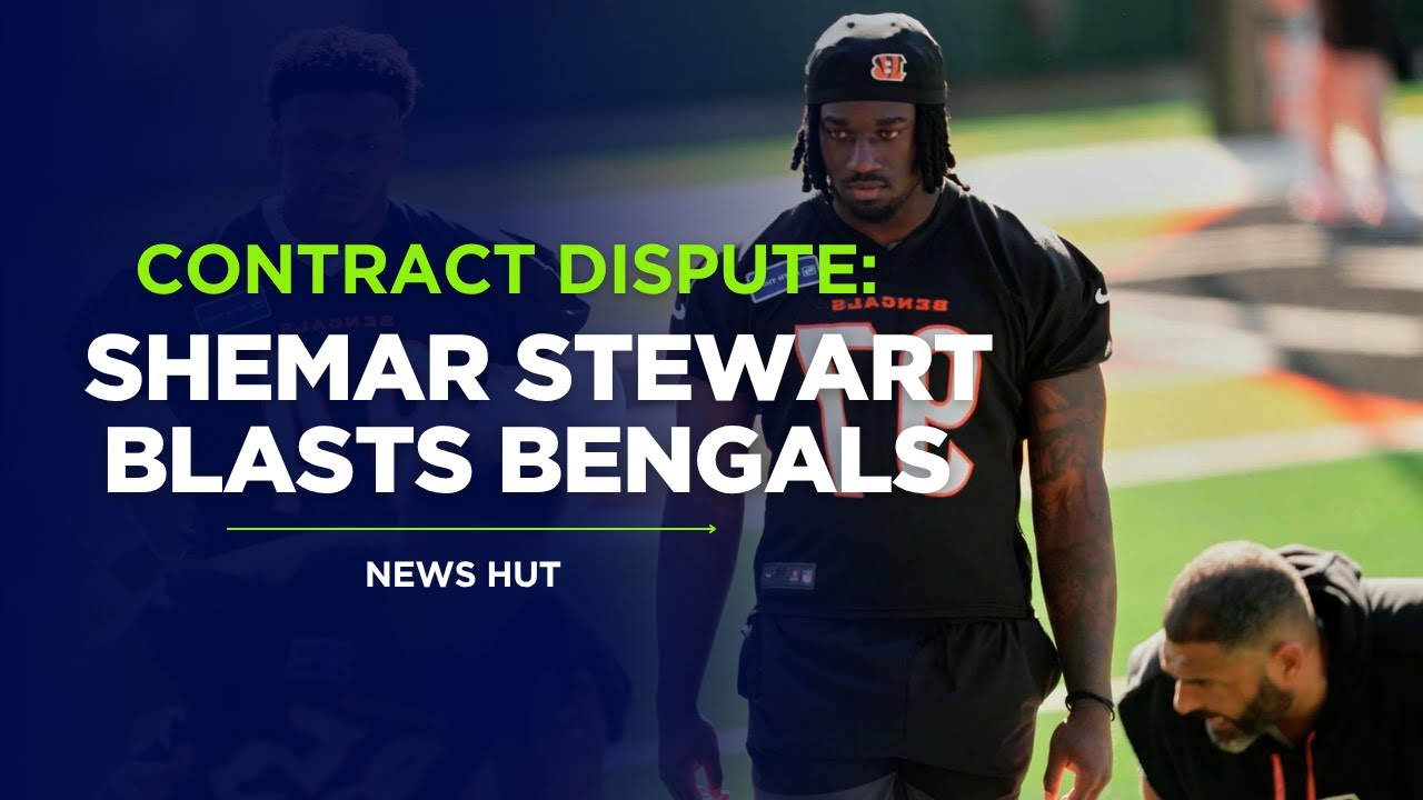 Watch Video: Shemar Stewart Blasts Bengals Amid Contract Dispute