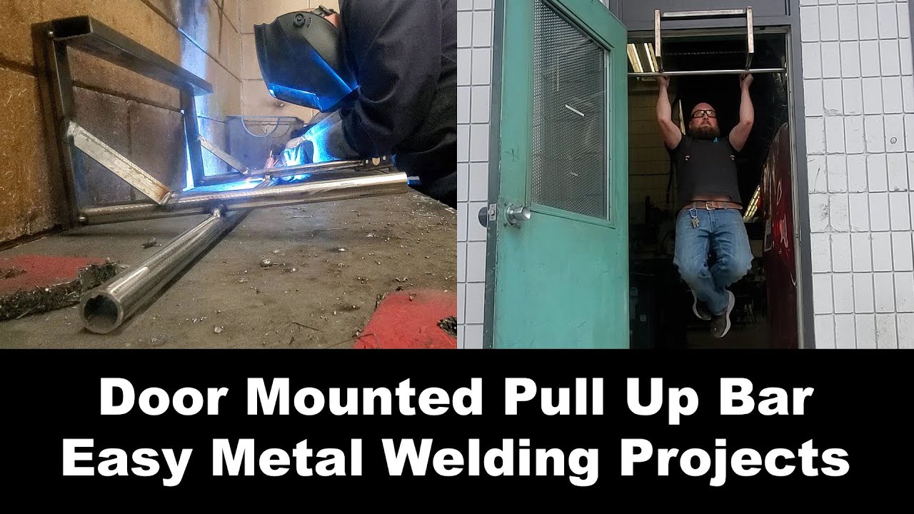 Door Mounted Pull Up Bar - Easy Metal Welding Projects