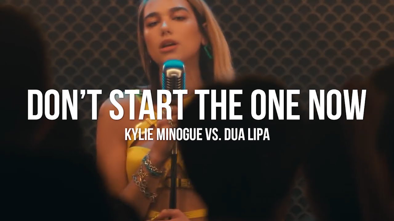 Don't Start The One Now [Kylie Minogue Vs. Dua Lipa] (Marc Johnce Mashup)