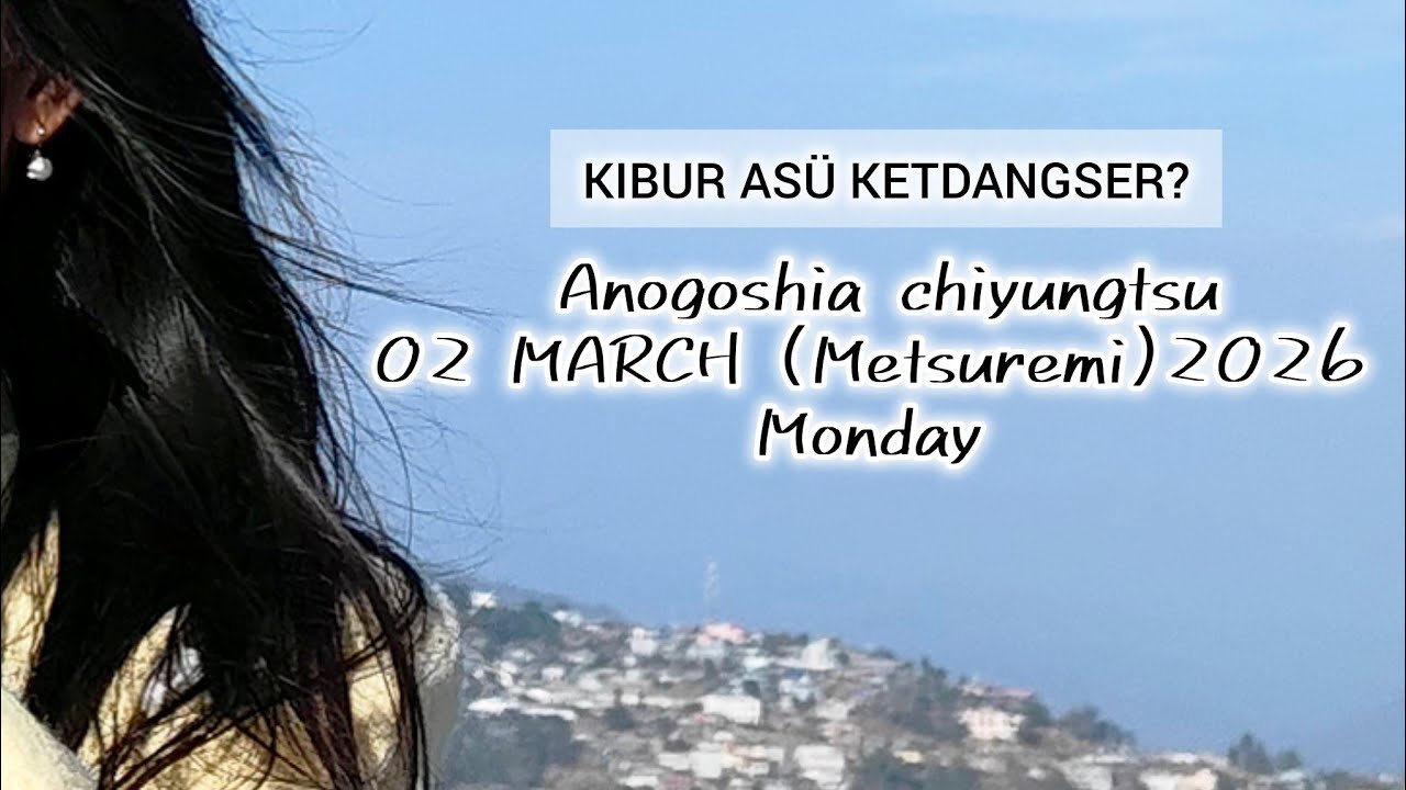 Anogoshia Chiyungtsu (02March 2026)| Ao Version| Our daily bread 