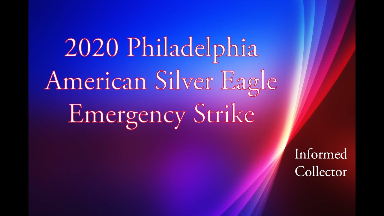 Emergency Issue 2020 Philadelphia American Silver Eagle - Informed Collector Informational Short