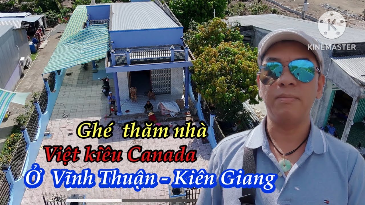 THĂM NHÀ VIỆT KIỀU CANADA  Ở VĨNH THUẬN - Kiên Giang  mà không hẹn trước