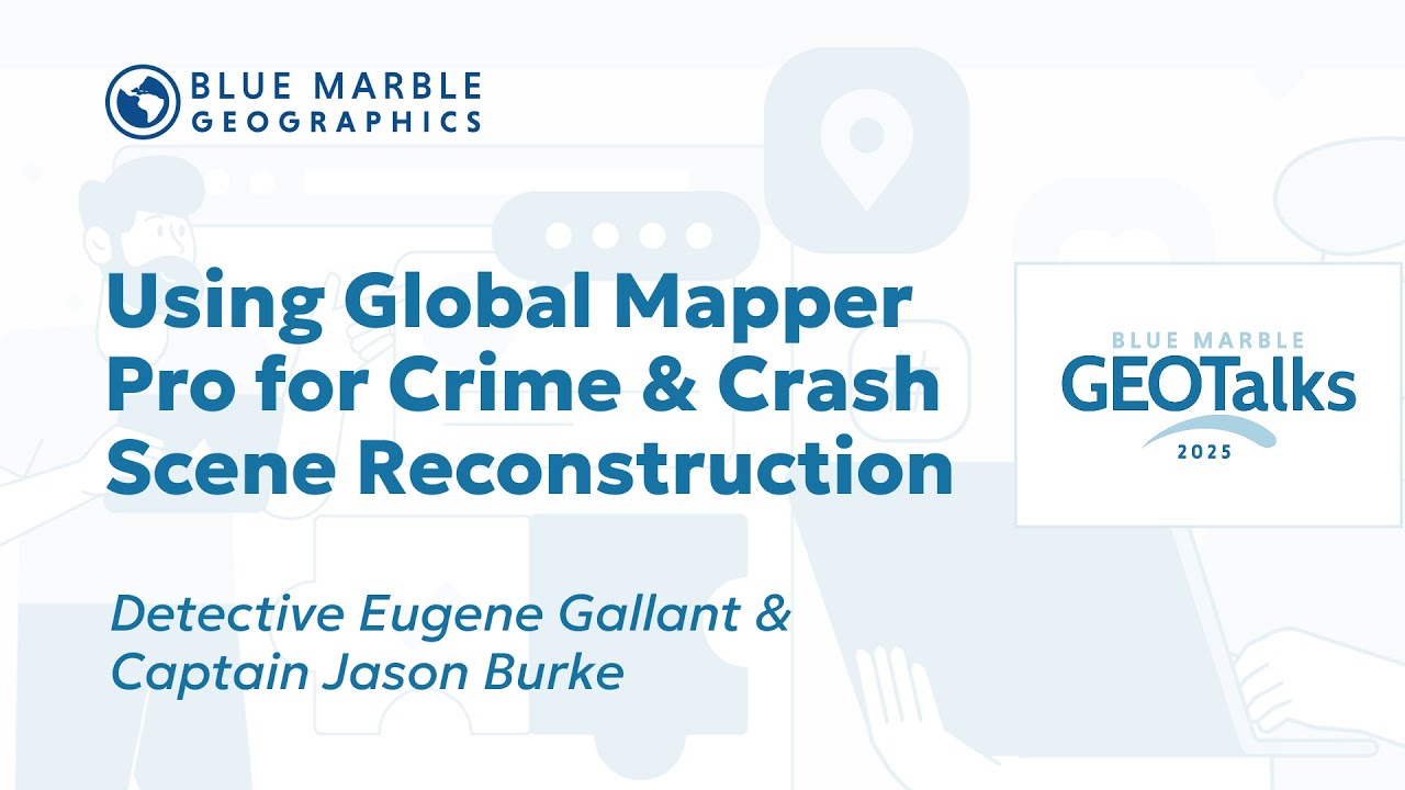 Using Global Mapper Pro for Crime and Crash Scene Reconstruction | GEOTalks 2025 User Conference