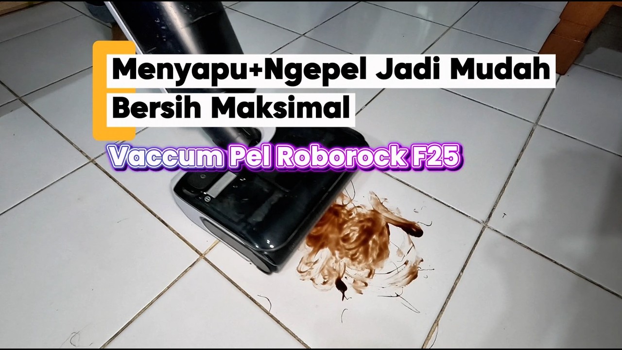 Roborock F25 Review – Sekali Jalan, Debu & Noda Hilang!