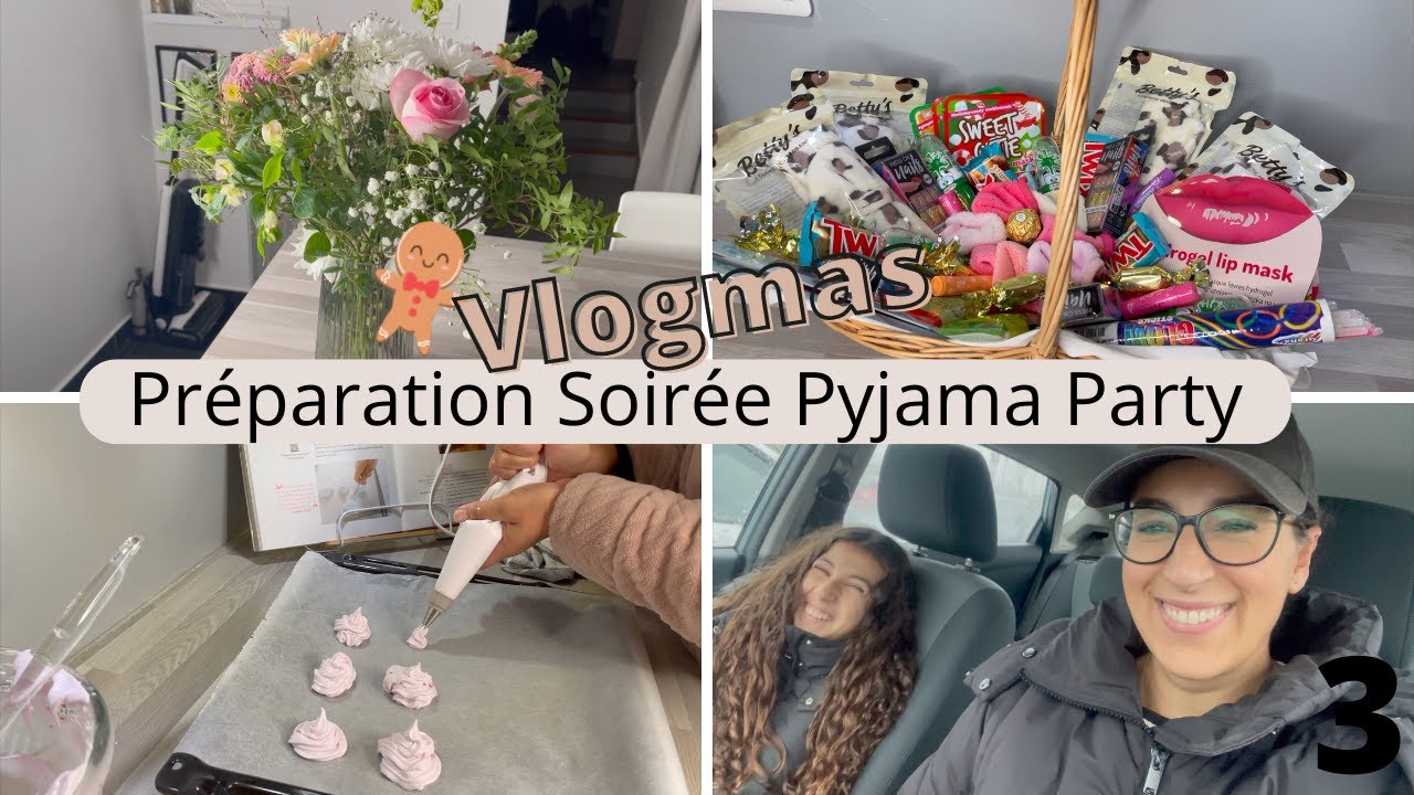 Vlogmas 3 : Préparation Anniversaire Pyjama Party