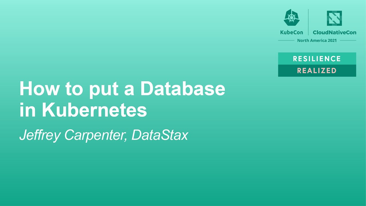 How to put a Database in Kubernetes - Jeffrey Carpenter, DataStax