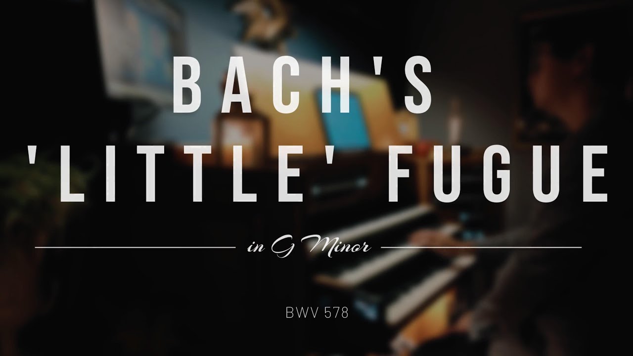Bach - 'Little' Fugue in G Minor