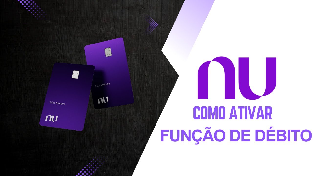 Como Ativar Fun&ccedil;&atilde;o D&eacute;bito no Nubank